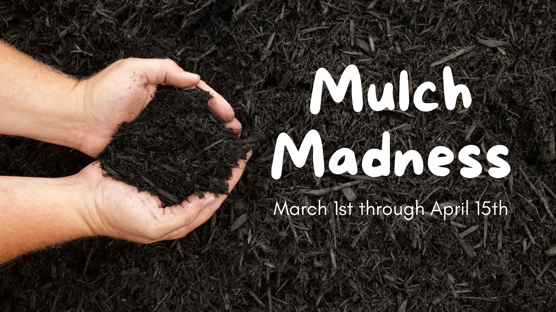 Mulch Madness